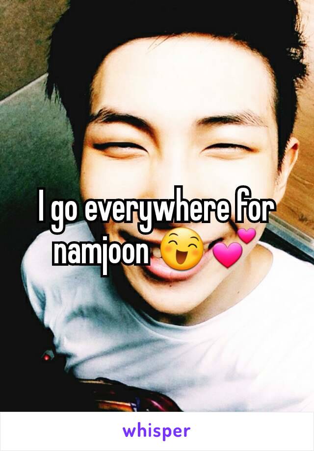 I go everywhere for namjoon 😄💕