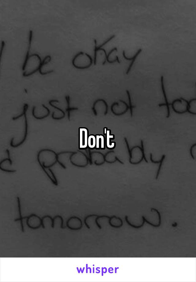 Don't 