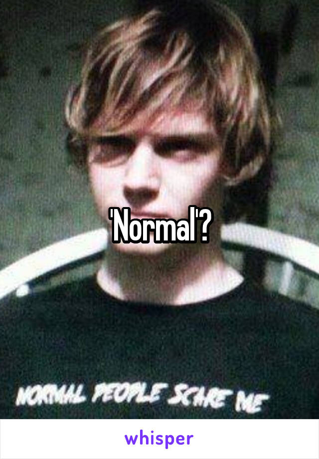 'Normal'?