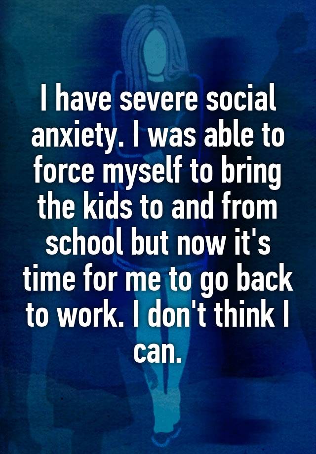 i-have-severe-social-anxiety-i-was-able-to-force-myself-to-bring-the