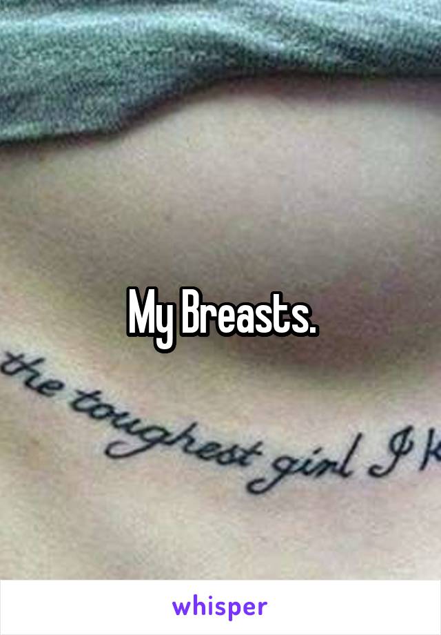My Breasts.