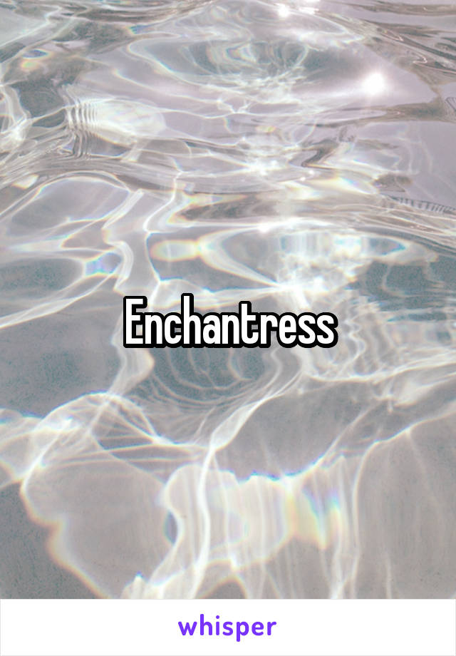 Enchantress