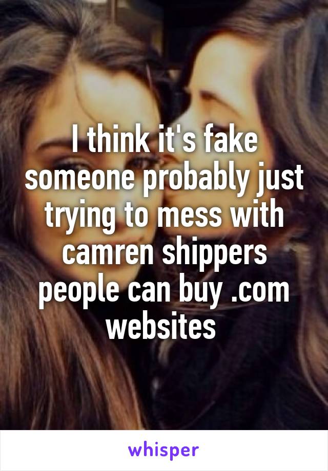 I think it's fake someone probably just trying to mess with camren shippers people can buy .com websites 