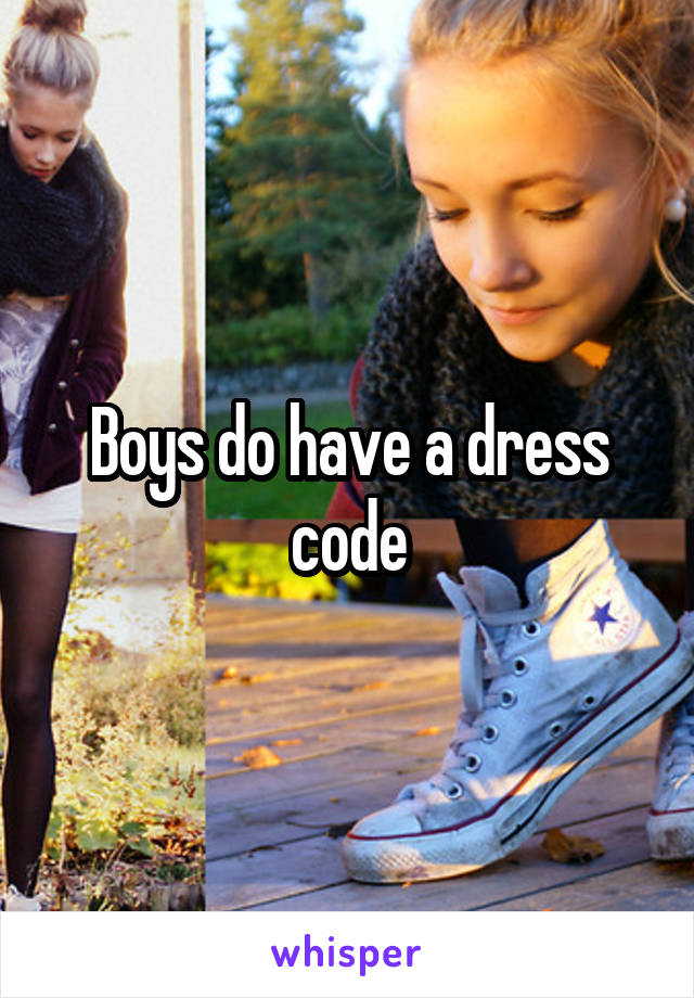 Boys do have a dress code