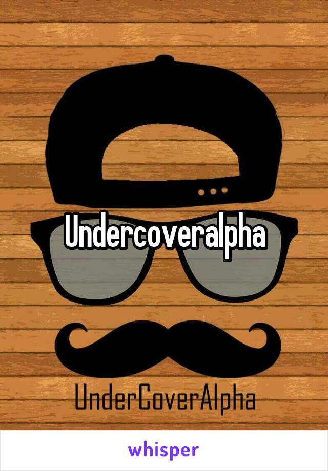 Undercoveralpha