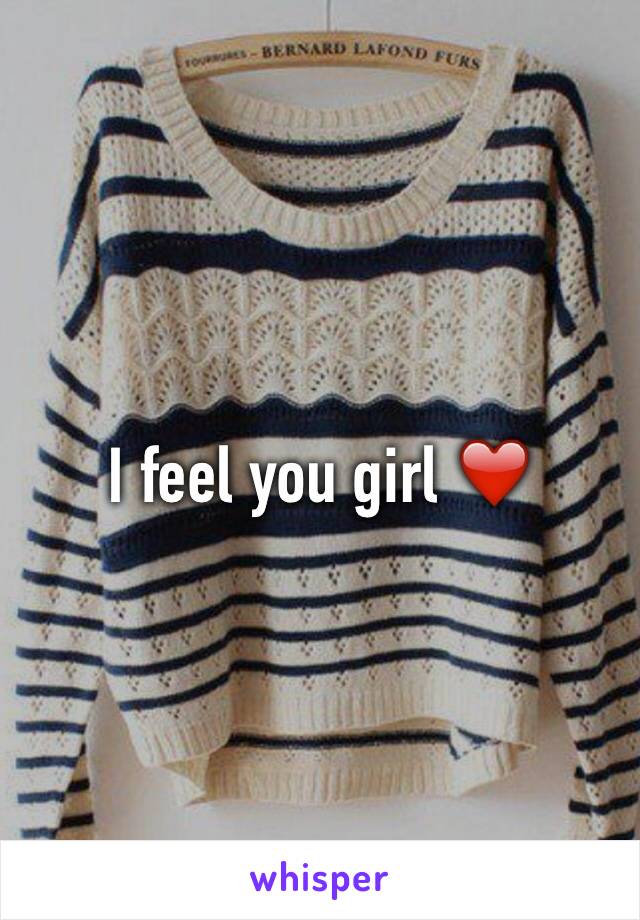 I feel you girl ❤️