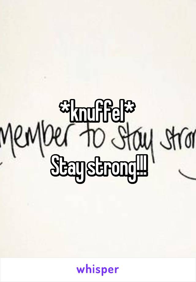 *knuffel* 

Stay strong!!!