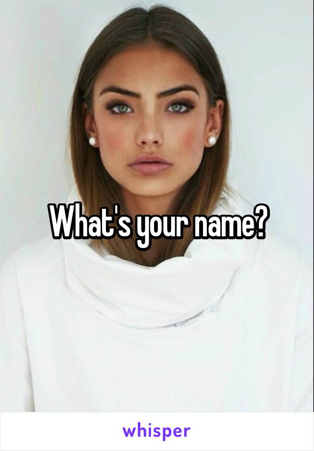 what-s-your-name