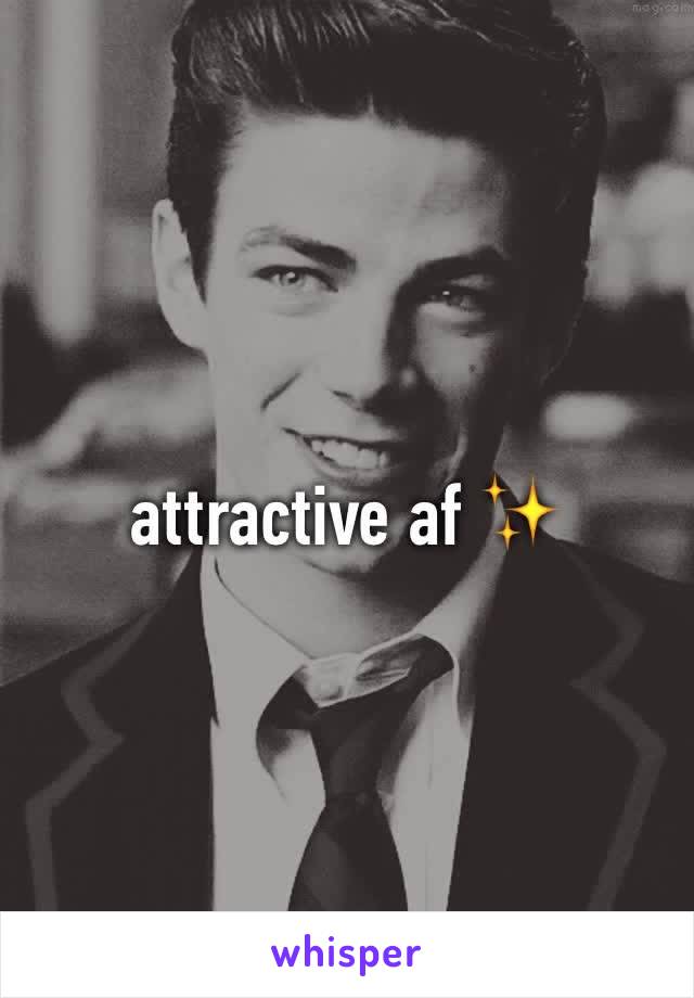 attractive af ✨
