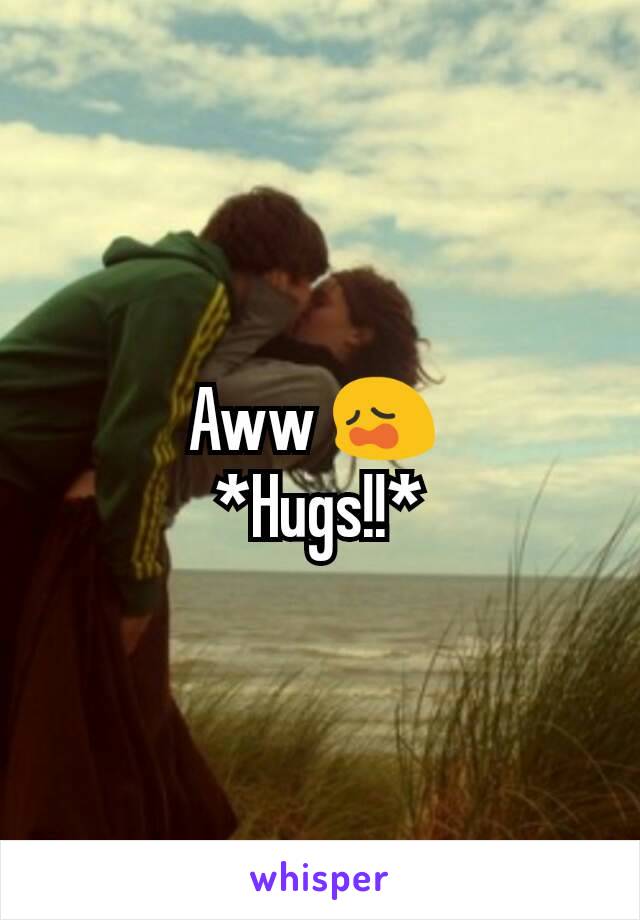 Aww 😩 
*Hugs!!*