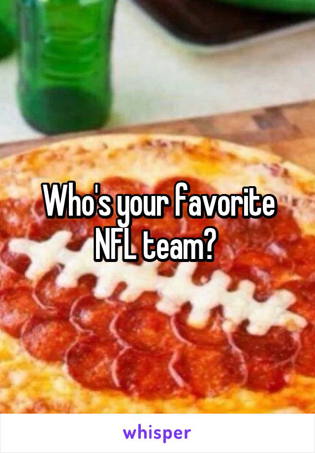Who's your favorite NFL team? 