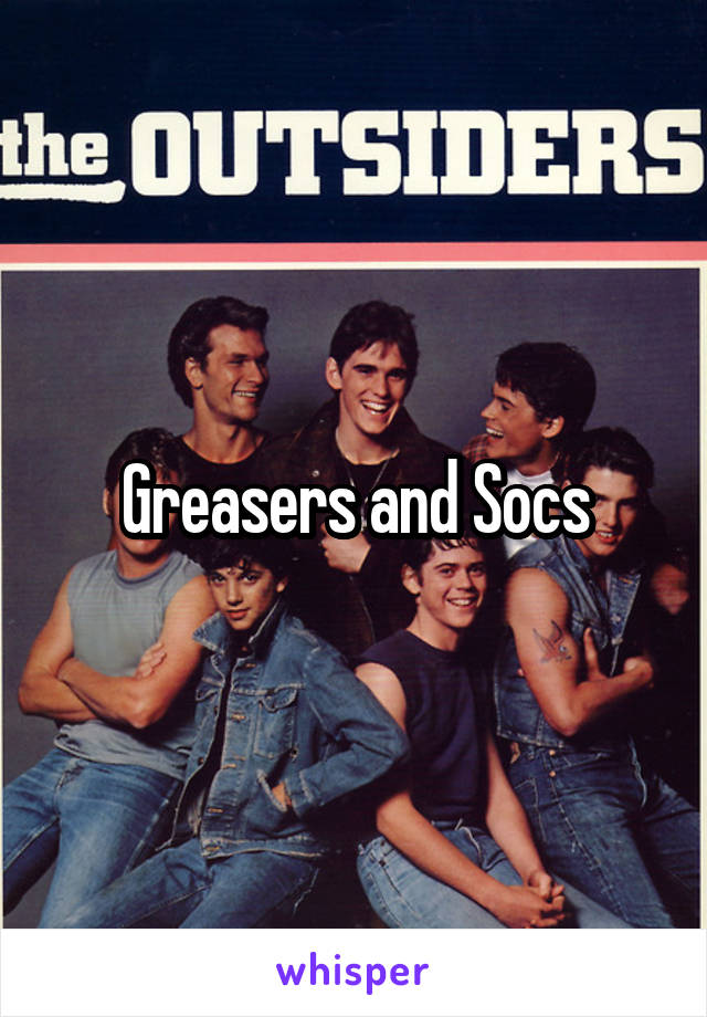 Greasers and Socs