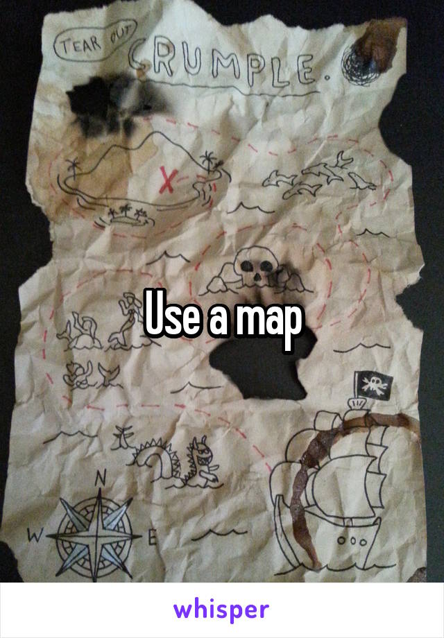 Use a map