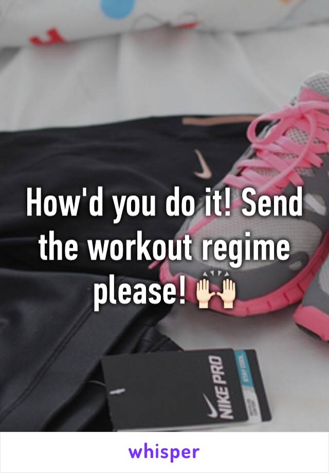 How'd you do it! Send the workout regime please! 🙌🏻