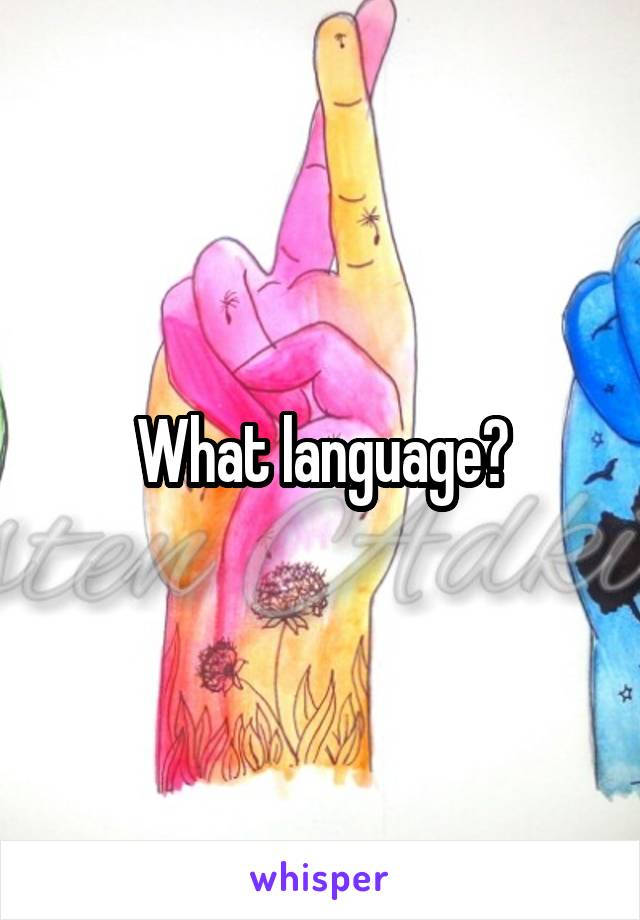 What language?