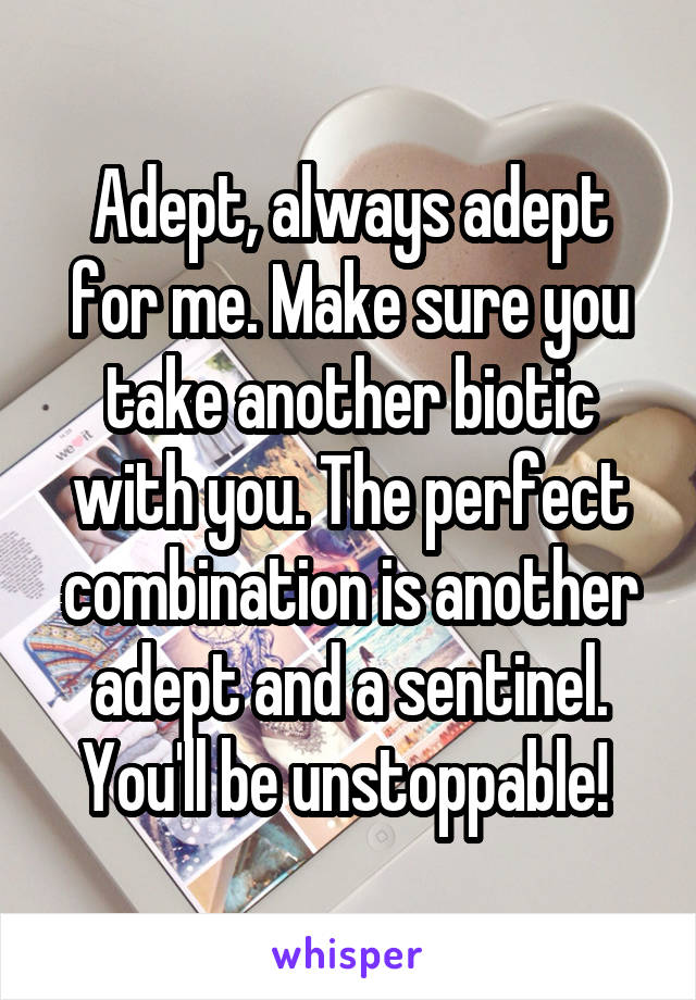 Adept, always adept for me. Make sure you take another biotic with you. The perfect combination is another adept and a sentinel. You'll be unstoppable! 