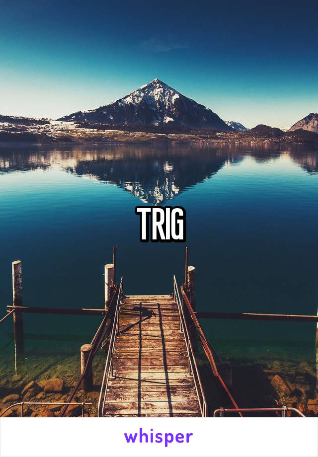 TRIG