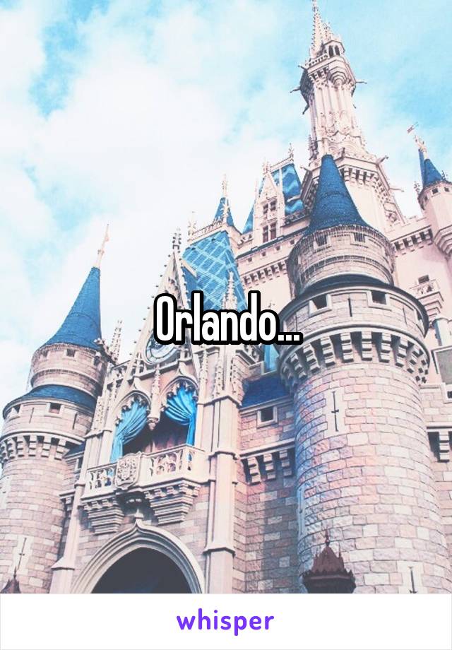 Orlando...