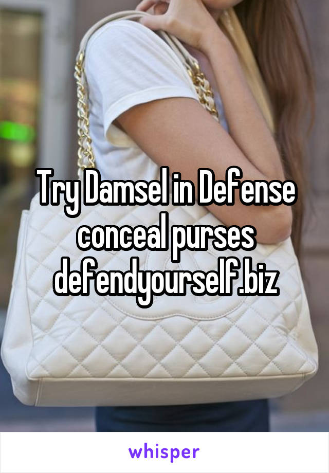 Try Damsel in Defense conceal purses
defendyourself.biz