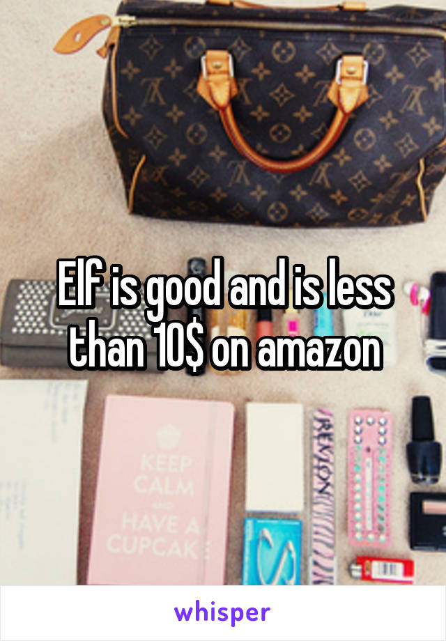 Elf is good and is less than 10$ on amazon