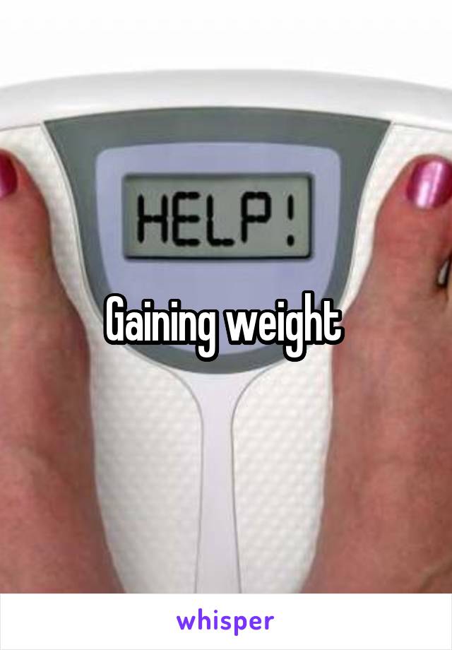 Gaining weight 