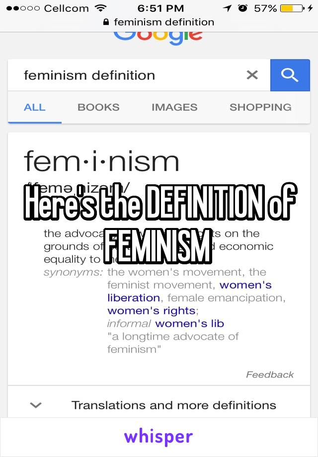 Here's the DEFINITION of FEMINISM 