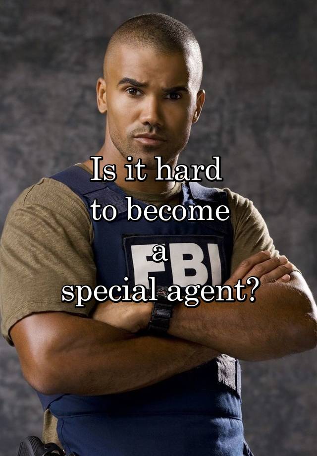 is-it-hard-to-become-a-special-agent