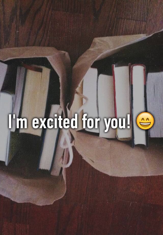 i-m-excited-for-you