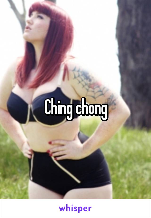 Ching chong