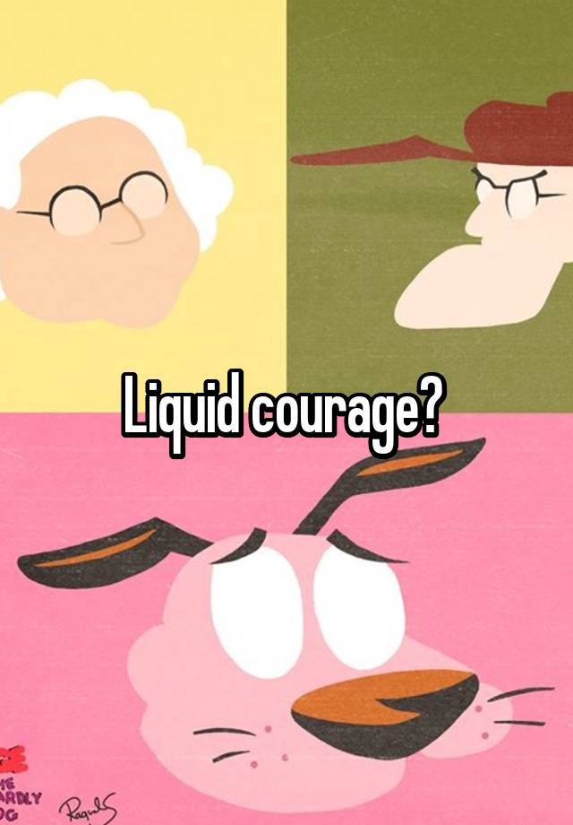 Liquid Courage Synonym