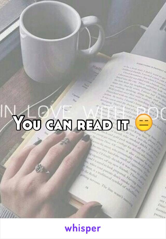 You can read it 😑