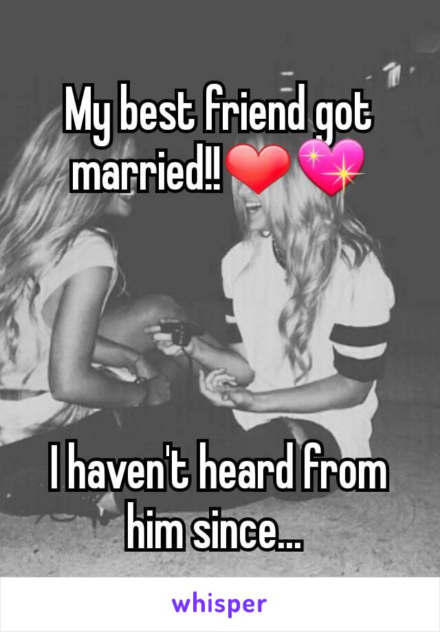 My best friend got married!!❤💖




I haven't heard from him since... 