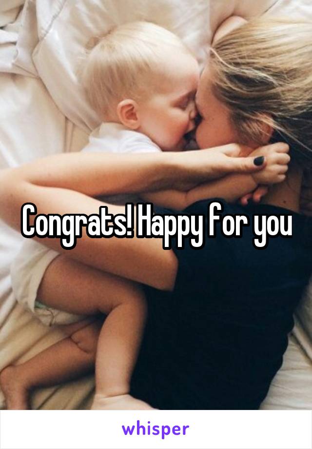 Congrats! Happy for you