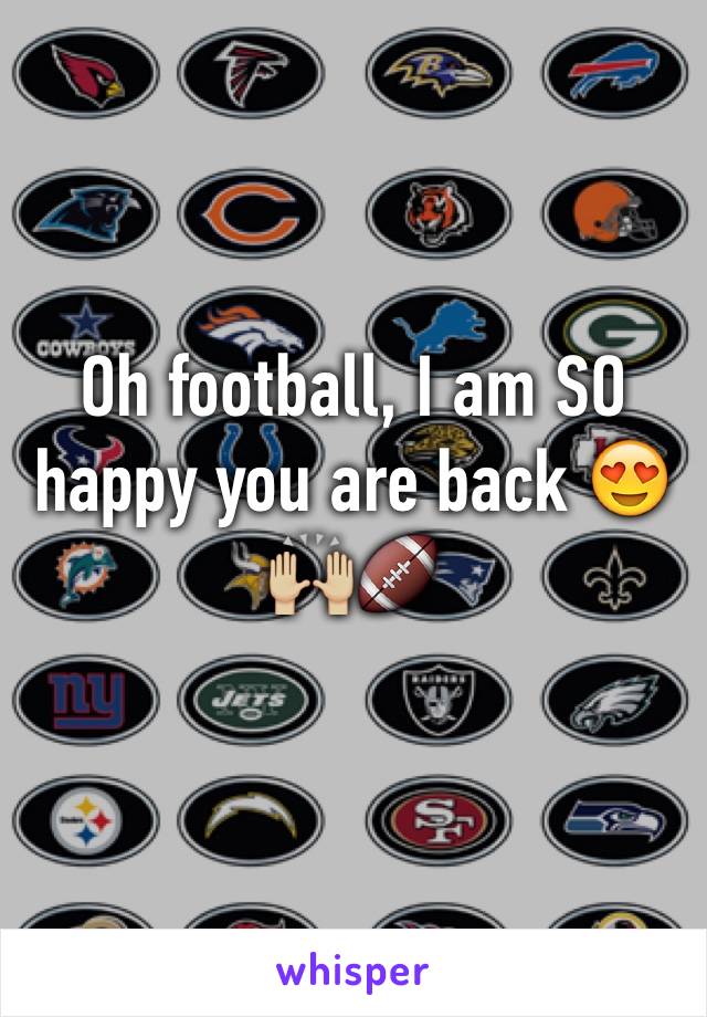 Oh football, I am SO happy you are back 😍🙌🏼🏈