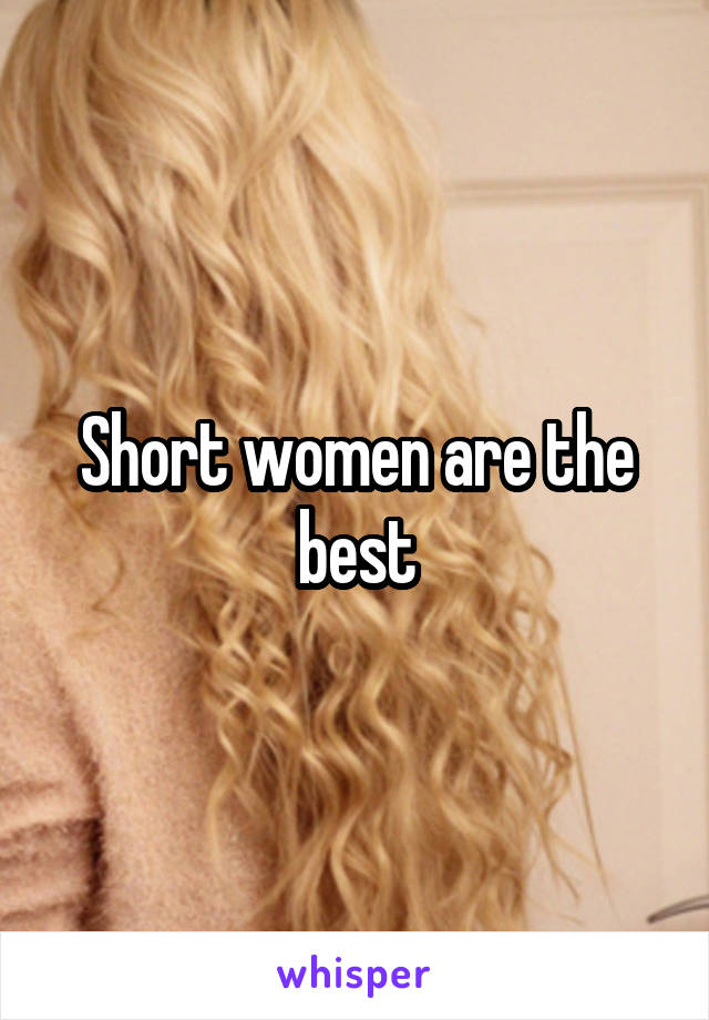 Short women are the best