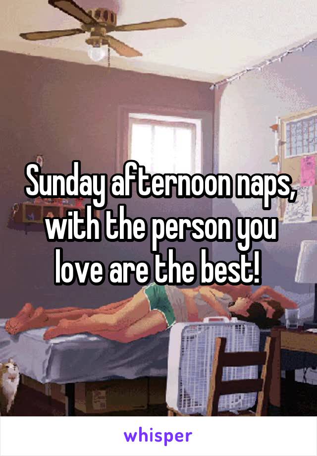 Sunday afternoon naps, with the person you love are the best! 