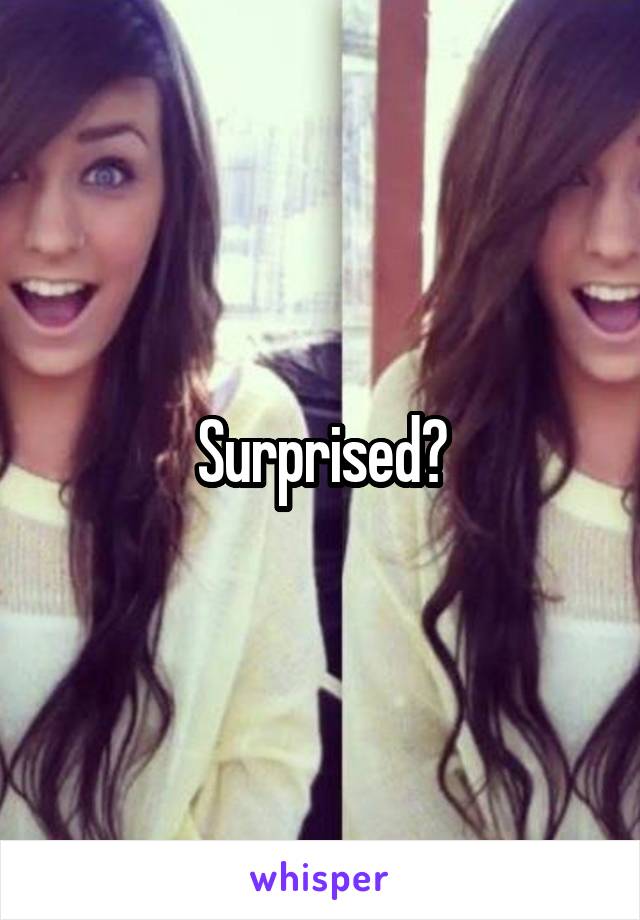 Surprised?