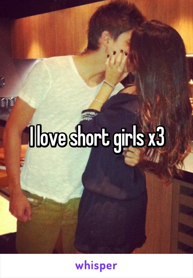 I love short girls x3