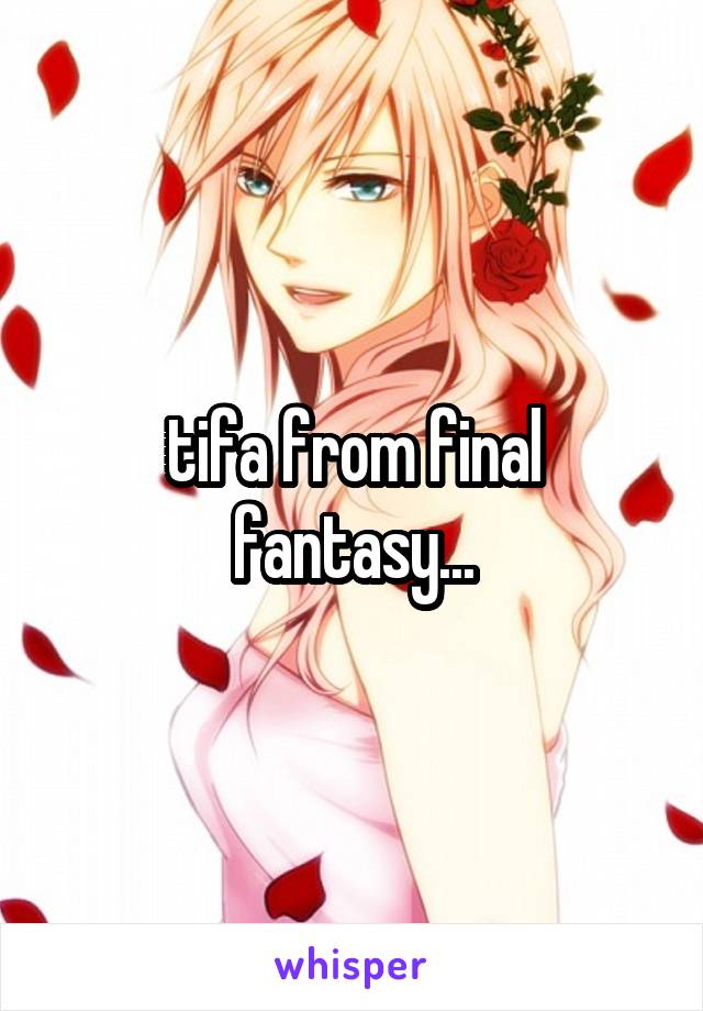 tifa from final fantasy...