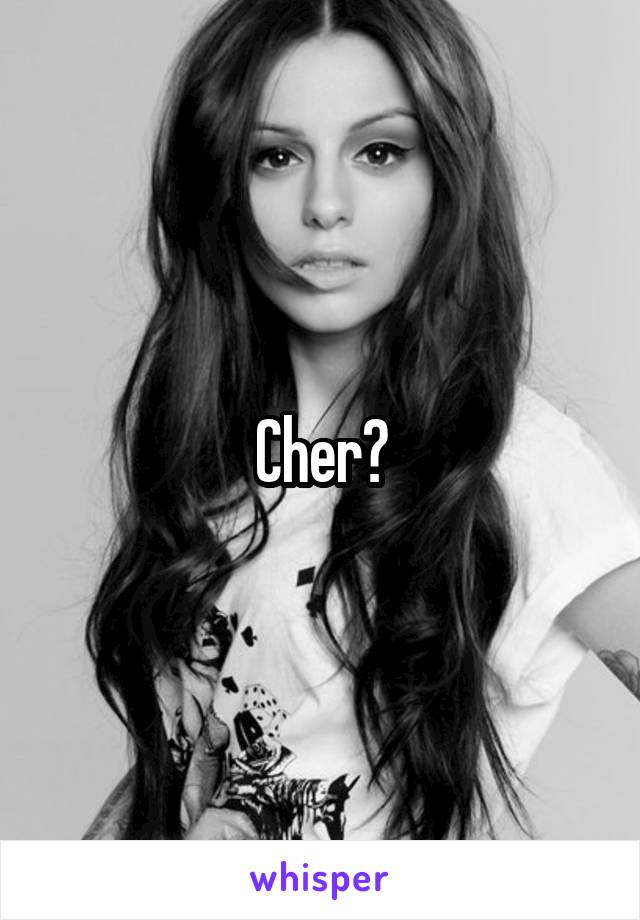 Cher?