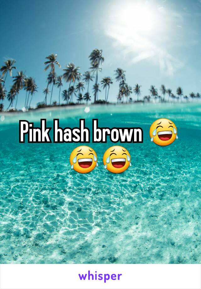 Pink hash brown 😂😂😂