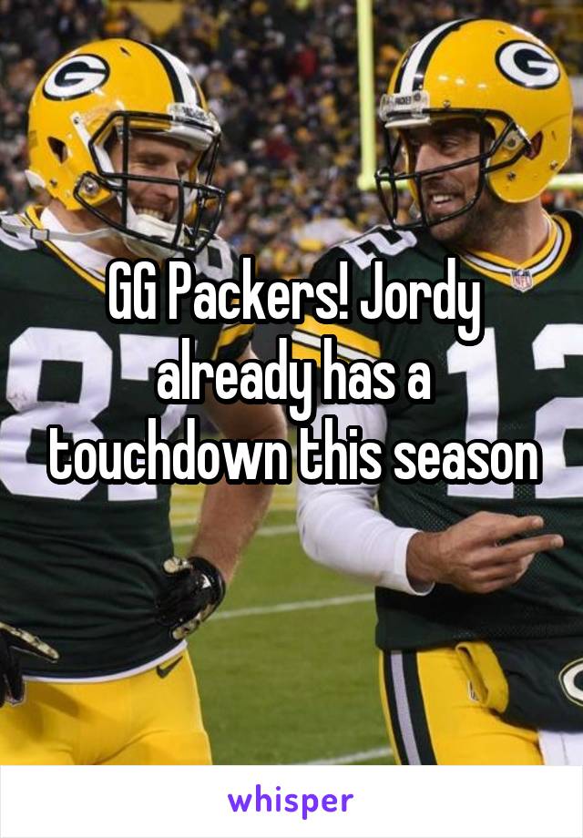 GG Packers! Jordy already has a touchdown this season
