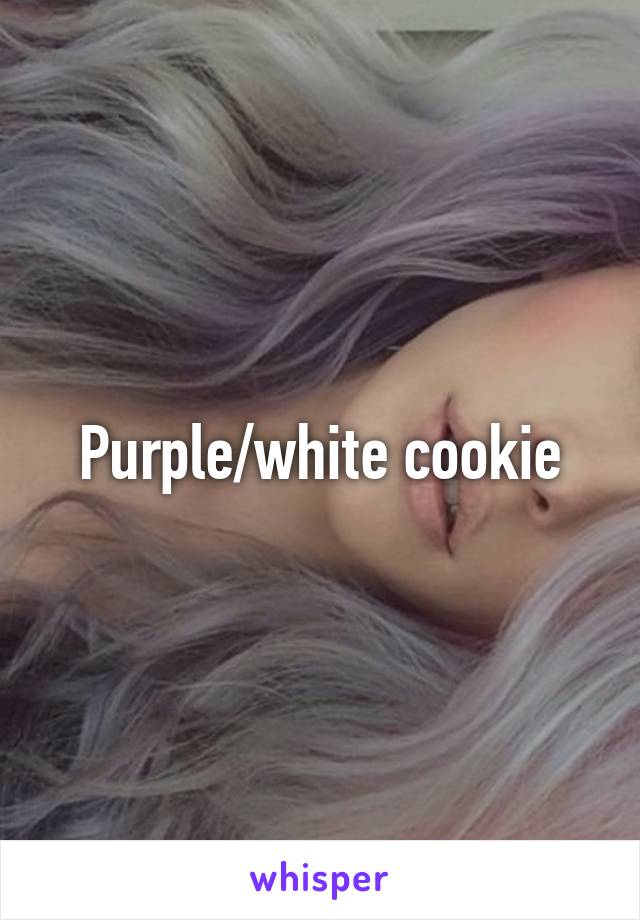 Purple/white cookie