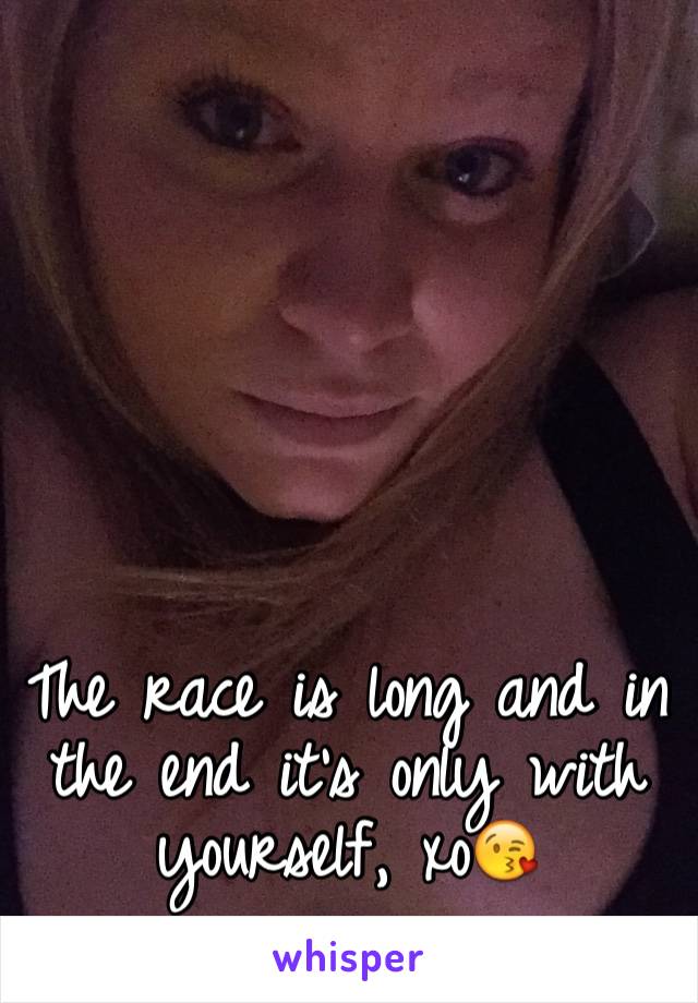 






The race is long and in the end it's only with yourself, xo😘