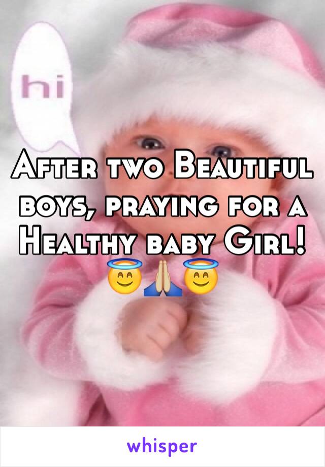 After two Beautiful boys, praying for a Healthy baby Girl!
😇🙏🏼😇