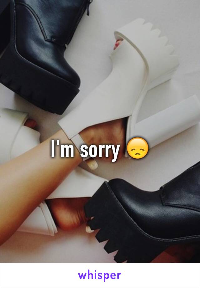 I'm sorry 😞