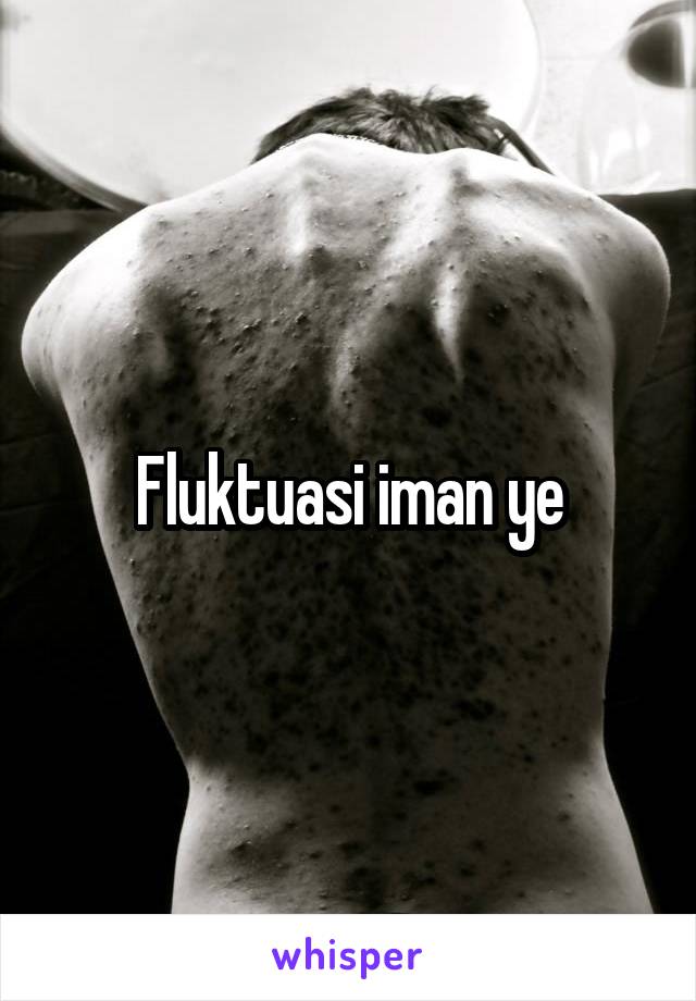 Fluktuasi iman ye