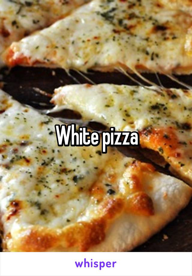 White pizza