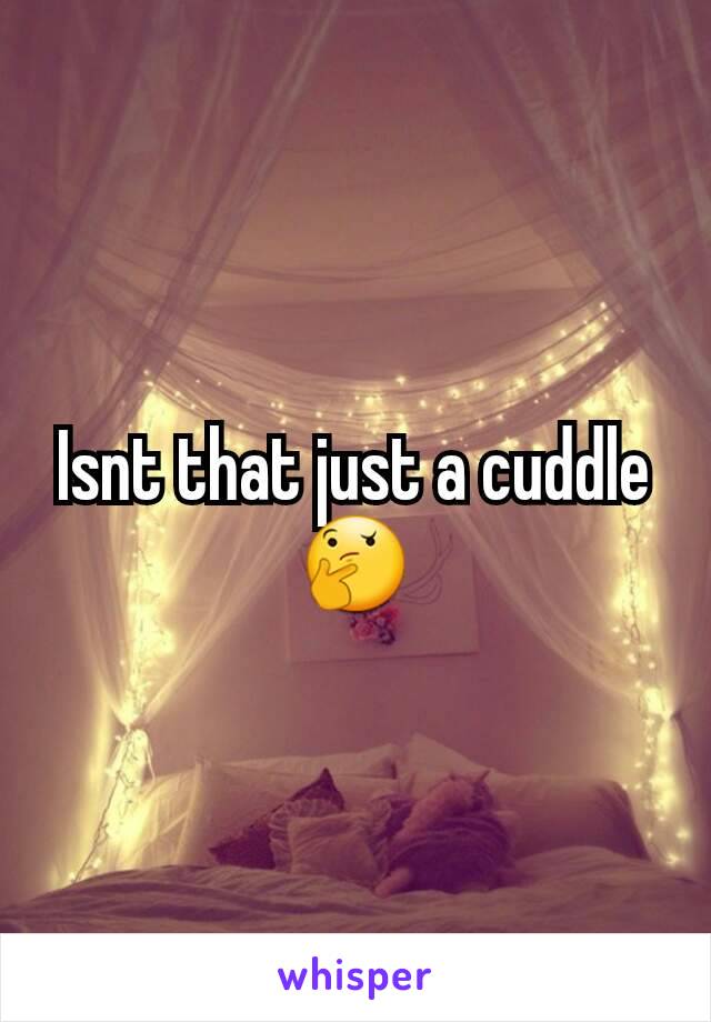 Isnt that just a cuddle 🤔