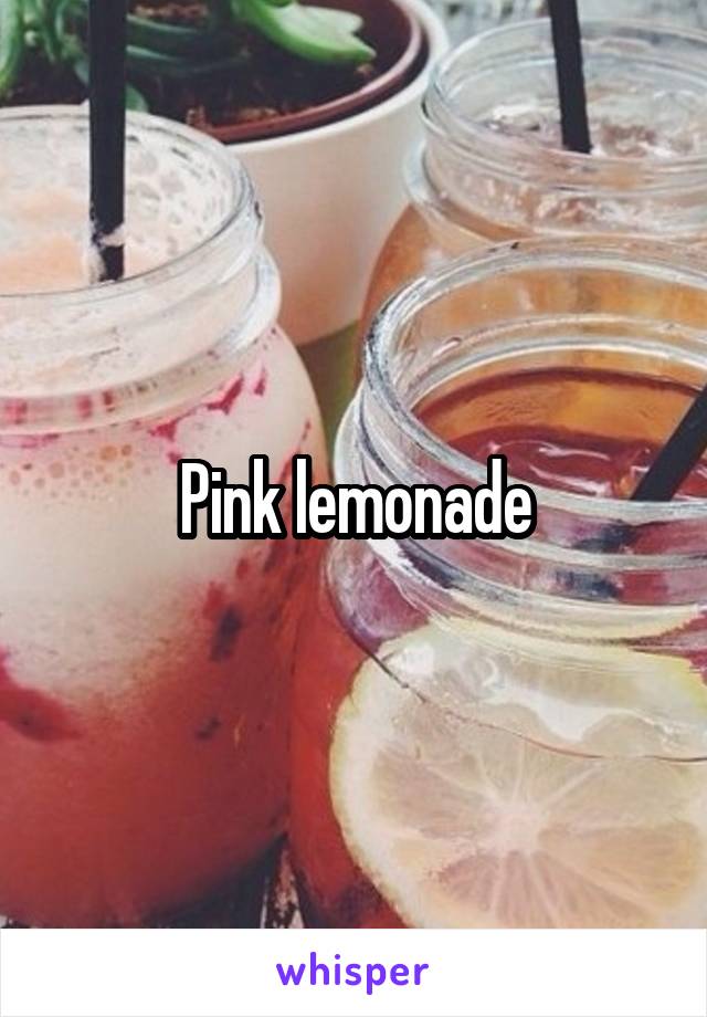 Pink lemonade